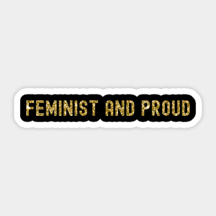 Feminist and Proud, International Women's Day, Perfect gift for womens day, 8 march, 8 march international womans day, 8 march womens day, Sticker